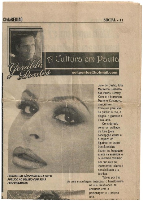 Página de jornal impresso digitalizada. A página foi restaurada e encontra-se habilitada para leitura OCR. Não é possível ver o lado esquerdo, tampouco o rodapé da página. A ponta superior direita está rasgada. A matéria “FABIANE GALVÃO PROMETE LEVAR O PÚBLICO AO DELÍRIO COM SUAS PERFORMANCES” está plenamente legível. No topo à esquerda a foto de Geraldo Pontes e no cabeçário o nome da seção: “A cultura em pauta”, caderno SOCIAL, página 11. Abaixo a foto do rosto de Maria Helena em maquiagem toma quase a página toda com legenda abaixo “Fabiane Galvão promete levar o público ao delírio com suas performances”.